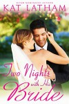 Two Nights with His Bride (Montana Born Brides series Book 6) - Kat Latham