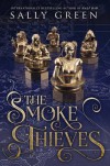 The Smoke Thieves - Sally Green