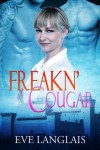 Freakn' Cougar (Freakn' Shifters, #6) - Eve Langlais