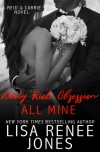 Dirty Rich Obsession: All Mine - Lisa Renee Jones