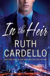 In the Heir (Westerly Billionaire Series Book 1) - Ruth Cardello