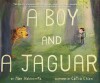 A Boy and a Jaguar - Alan Rabinowitz, Catia Chien