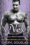 Nex (Steele Brothers #2) - Cheryl Douglas