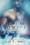 Fighting To Score - Lisa B. Kamps