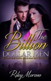 The Billion Dollar Men - Bad Boy Alpha Billionaires - Riley Moreno