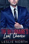 The Billionaire's Last Chance - Leslie North