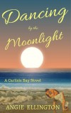 Dancing by the Moonlight: (A sweet summer romance to read on the beach)  - Angie Ellington