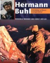 Hermann Buhl: Climbing Without Compromise - Reinhold Messner