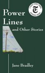 Power Lines: And Other Stories - Jane Bradley