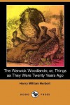 The Warwick Woodlands; Or, Things as They Were Twenty Years Ago (Illustrated Edition) (Dodo Press) - Henry William Herbert