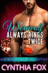 The Werewolf Always Rings Twice: (Moonstone Harbor Shifters) - A BBW Paranormal Romance - Cynthia Fox, Jacqueline Sweet