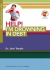 Help! Im Drowning In Debt (Living In A Fallen World) - John Temple, Paul Tautges