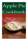 Paleo Apple Pie 101. Delicious, Nutritious, Low Budget, Mouth Watering Apple Pie Cookbook - Heviz's