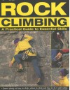 Rock Climbing: A Practical Guide to Essential Skills - Malcolm Creasey