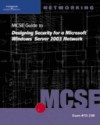 70-298: MCSE Guide to Designing Security for Microsoft Windows Server 2003 Network - Byron Wright