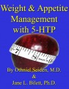 Weight & Appetite Management with 5-HTP - Othniel J. Seiden, Jane L. Bilett