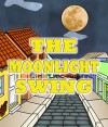 The Moonlight Swing: Children's Books For Kids Ages 3-8 (Books For Kids Series) - Speedy Publishing