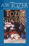 Tozer Speaks to Students: Chapel Messages Preached at Wheaton College - A. W. Tozer, Lyle W. Dorsett