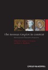 The Roman Empire in Context: Historical and Comparative Perspectives (Ancient World: Comparative Histories) - Johann P. Arnason, Kurt A. Raaflaub