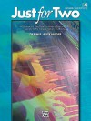 Just for Two, Bk 4: A Collection of 8 Piano Duets in a Variety of Styles and Moods Specially Written to Inspire, Motivate, and Entertain - Dennis Alexander