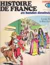 Histoire De France En Bandes Dessinées: No 13 - Louis XIV, Le Roi-Soleil (Histoire De France, #13) - Jean Ollivier, Jacques Bastian, Raphael, Gérald Forton