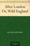 After London Or, Wild England - Richard Jefferies