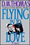 Flying in to Love - D.M. Thomas