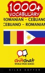 1000+ Romanian - Cebuano Cebuano - Romanian Vocabulary (Romanian Edition) - Gilad Soffer