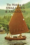 The Making of Swallows & Amazons: Behind the Scenes of the Classic Film - Sophie Neville