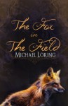 The Fox in the Field - Michael Loring, Emma Michaels