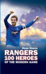 Rangers: 100 Heroes of the Modern Game - Dean Hayes