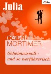 Geheimnisvoll - und so verführerisch (German Edition) - Carole Mortimer