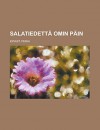 Salatiedettä omin päin (Finnish Edition) - Pekka Ervast