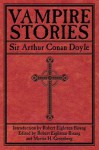 Vampire Stories of Sir Arthur Conan Doyle - Robert Eighteen-Bisang