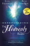 Experiencing the Heavenly Realm: Keys to Accessing Supernatural Experiences - Judy Franklin, Beni Johnson