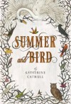 Summer and Bird - Katherine Catmull