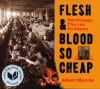 Flesh and Blood So Cheap: The Triangle Fire and Its Legacy - Albert Marrin