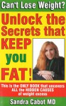 Can't Lose Weight? Unlock the Secrets that Keep You Fat! - Sandra Cabot