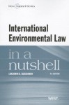 International Environmental Law in a Nutshell, 4th (In a Nutshell (West Publishing)) (West Nutshell) - Lakshman D. Guruswamy, Mariah Zebrowski Leach