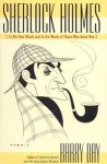 Sherlock Holmes: In His Own Words and in the Words of Those Who Knew Him - Barry Day