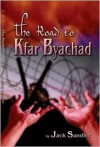 The Road to Kfar Byachad - Jack Sandler