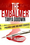 The Embalmer - Tanya Goodwin