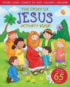 The Story of Jesus Activity Book - Michelle Medlock Adams, Lisa Reed