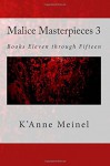 Malice Masterpieces 3 - K'Anne Meinel