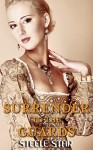 Surrender To The Guards (First-Time Surrender Book 2) - Steele Star