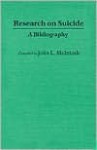 Research on Suicide: A Bibliography - John L. McIntosh