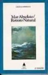 Mar Absoluto/Retrato Natural - Cecília Meireles