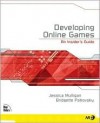 Developing Online Games: An Insider's Guide - Jessica Mulligan, Bridgette Patrovsky