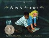 Alec's Primer (Carter G Woodson Honor Book (Awards)) - Mildred Pitts Walter