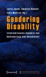 Gendering Disability: Intersektionale Aspekte Von Behinderung Und Geschlecht - Jutta Jacob, Swantje Kobsell, Eske Wollrad